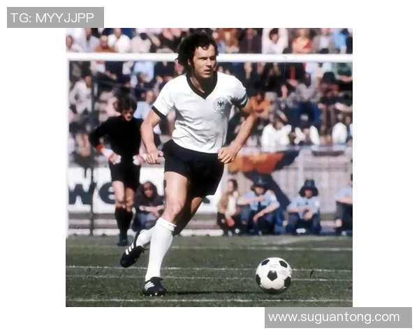 德国足球传奇人物盘点：从贝肯鲍尔到穆勒的辉煌历程